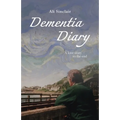 Dementia Diary: A love story to the end - Paperback
