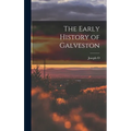 The Early History of Galveston - Hardcover