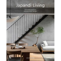 Japandi Living: Japanese Tradition. Scandinavian Design - Hardcover