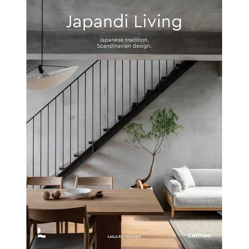 Japandi Living: Japanese Tradition. Scandinavian Design - Hardcover