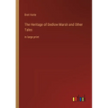The Heritage of Dedlow Marsh and Other Tales: in large print - Paperback