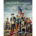 American Freemasons: Three Centuries of Building Communities - Paperback