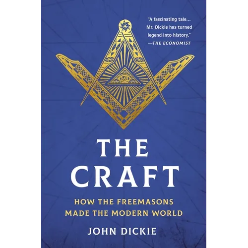 The Craft: How the Freemasons Made the Modern World - Paperback