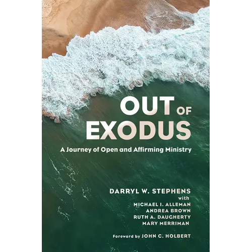 Out of Exodus: A Journey of Open and Affirming Ministry - Hardcover