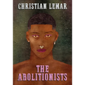 The Abolitionists - Hardcover