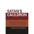 Satan's Cauldron: Religious Extremism and the Prospects for Tolerance - Paperback