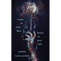 Rivers in Your Skin, Sirens in Your Hair: Poems - Paperback