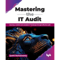Mastering the IT Audit: Assuring a resilient and compliant IT landscape through effective audit (English Edition) - Paperback