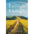 When Enough Is Never Enough: How to Cultivate the Natural Wealth of Contentment - Paperback