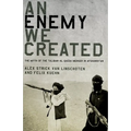 An Enemy We Created: The Myth of the Taliban-Al Qaeda Merger in Afghanistan - Paperback