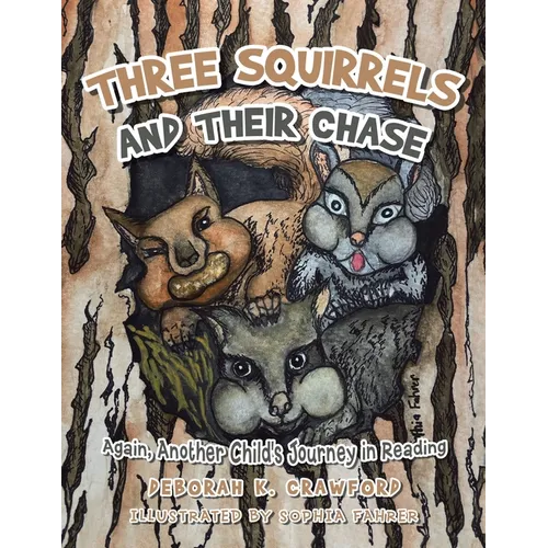 Three Squirrels and Their Chase: Again, Another Child's Journey in Reading - Paperback