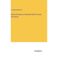 Historical Essays in Connexion with The Land, The Church - Hardcover