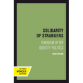 Solidarity of Strangers: Feminism After Identity Politics - Paperback