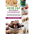 Keto Fat Bombs Cookbook: Easy to Follow Keto Friendly Recipe Cookbook for Beginners (Easy Tasty Keto Recipes of Snacks and Treats Recipes) - Paperback