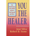 You the Healer: The World-Famous Silva Method on How to Heal Yourself and Others - Paperback