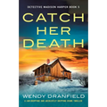 Catch Her Death: A jaw-dropping and absolutely gripping crime thriller - Paperback