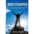 Bootstrapped: How 75 Entrepreneurs Successfully Bootstrapped Their Startups and How You Can Too - Paperback