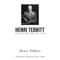 Henri Tebbitt: The Story of My Life - Paperback
