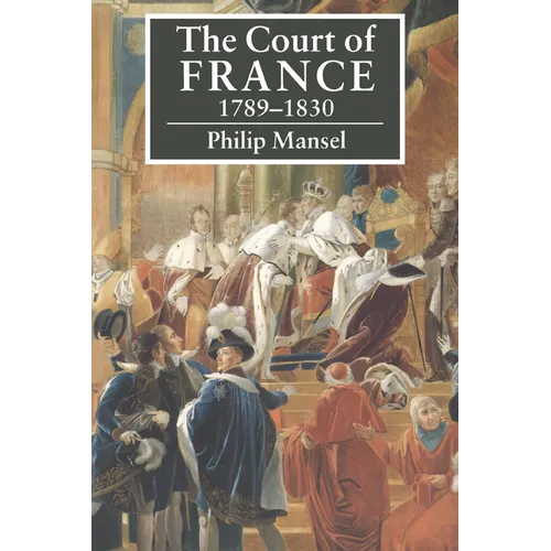 The Court of France 1789 1830 - Paperback