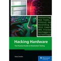 Hacking Hardware: The Practical Guide to Penetration Testing - Paperback