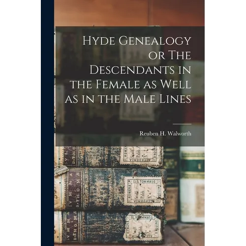 Hyde Genealogy or The Descendants in the Female as Well as in the Male Lines - Paperback