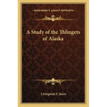 A Study of the Thlingets of Alaska - Paperback