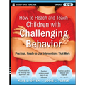 How to Reach and Teach Children with Challenging Behavior (K-8): Practical, Ready-To-Use Interventions That Work - Paperback