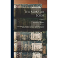 The Munger Book: Something of the Mungers, 1639-1914, Including Some Who Mistakenly Write the Name Monger and Mungor; Volume 2 - Hardcover