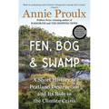 Fen, Bog and Swamp: A Short History of Peatland Destruction and Its Role in the Climate Crisis - Paperback