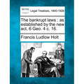 The bankrupt laws: as established by the new act, 6 Geo. 4 c. 16. - Paperback