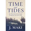 Time and Tides: One Man's Battle for Survival Through the Eyes of His Wife - Hardcover