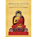 Awakening Wisdom: Heart Advice on the Fundamental Practices of Vajrayana Buddhism - Paperback