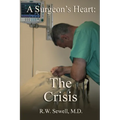 A Surgeon's Heart: The Crisis - Paperback