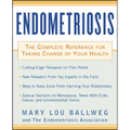 Endometriosis: The Complete Reference for Taking Charge of Your Health the Complete Reference for Taking Charge of Your Health - Paperback