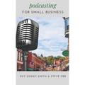 Podcasting for Small Business: The Essential Blueprint to Launch Your Podcast - Paperback