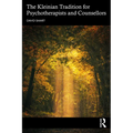 The Kleinian Tradition for Psychotherapists and Counsellors - Paperback