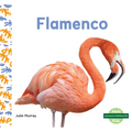 Flamenco (Flamingos) - Library Binding