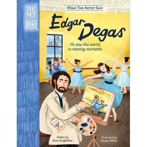The Met Edgar Degas: He Saw the World in Moving Moments - Hardcover