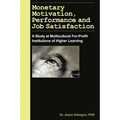 Monetary Motivation, Performance and Job Satisfaction - Paperback