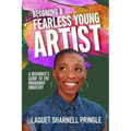 Becoming A Fearless Young Artist - Paperback