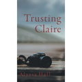 Trusting Claire - Hardcover