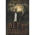 Defy The Ravaged: A Dystopian Romance - Paperback