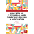 Visualisation and Epistemological Access to Mathematics Education in Southern Africa - Paperback