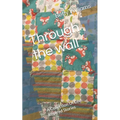 Through the wall: A Collection Of Life Inspired Stories - Paperback