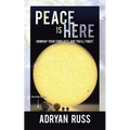 Peace Is Here: Unwrap Your Conflicts and You'll Find It - Paperback