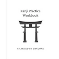 Kanji Practice Workbook: Genkouyoushi Paper for Notetaking & Writing Practice of Kana & Kanji Characters - Paperback