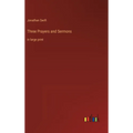 Three Prayers and Sermons: in large print - Hardcover
