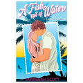 A Fish Out of Water: A sweet enemies-to-lovers romcom - Paperback