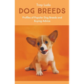 Dog Breeds: Profiles of Popular Dog Breeds and Buying Advice - Paperback