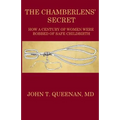 The Chamberlens' Secret: How a Century of Women were Robbed of Safe Childbirth - Paperback